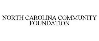 NORTH CAROLINA COMMUNITY FOUNDATION trademark