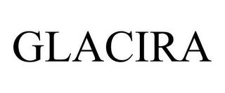 GLACIRA trademark