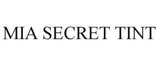 MIA SECRET TINT trademark