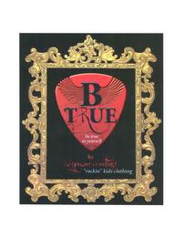 B TRUE BE TRUE TO YOURSELF BY IVYPOWERCREATIONS "ROCKIN" KIDS CLOTHING trademark