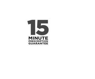 15 MINUTE PRESCRIPTION GUARANTEE trademark