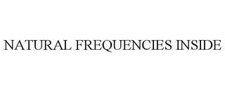 NATURAL FREQUENCIES INSIDE trademark