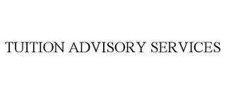 TUITION ADVISORY SERVICES trademark