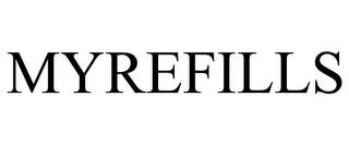 MYREFILLS trademark