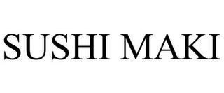 SUSHI MAKI trademark