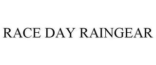 RACE DAY RAINGEAR trademark