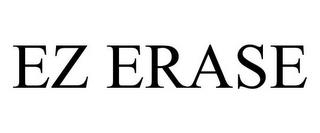 EZ ERASE trademark