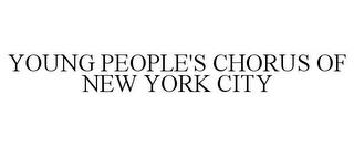 YOUNG PEOPLE'S CHORUS OF NEW YORK CITY trademark