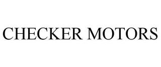 CHECKER MOTORS trademark