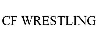 CF WRESTLING trademark