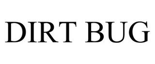 DIRT BUG trademark