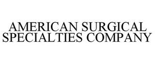 AMERICAN SURGICAL SPECIALTIES COMPANY trademark