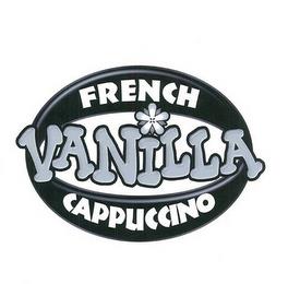 FRENCH VANILLA CAPPUCCINO trademark