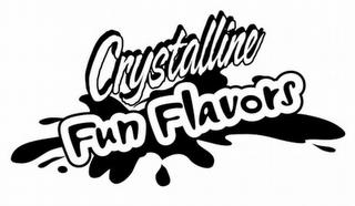 CRYSTALLINE FUN FLAVORS trademark