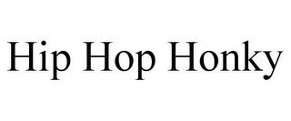 HIP HOP HONKY trademark