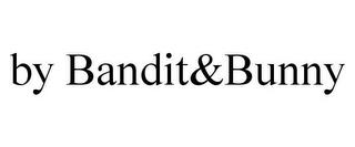 BY BANDIT&BUNNY trademark