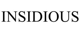 INSIDIOUS trademark