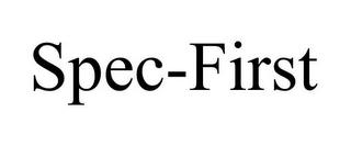 SPEC-FIRST trademark