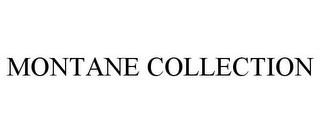 MONTANE COLLECTION trademark