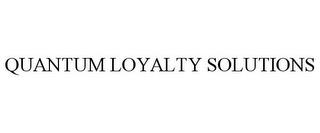 QUANTUM LOYALTY SOLUTIONS trademark