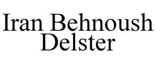 IRAN BEHNOUSH DELSTER trademark