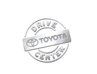 TOYOTA DRIVE CENTER trademark