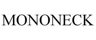 MONONECK trademark