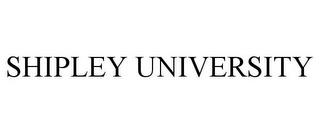 SHIPLEY UNIVERSITY trademark