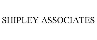 SHIPLEY ASSOCIATES trademark