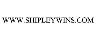 WWW.SHIPLEYWINS.COM trademark