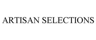 ARTISAN SELECTIONS trademark