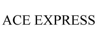 ACE EXPRESS trademark