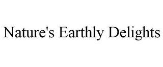 NATURE'S EARTHLY DELIGHTS trademark