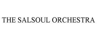 THE SALSOUL ORCHESTRA trademark