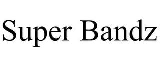 SUPER BANDZ trademark