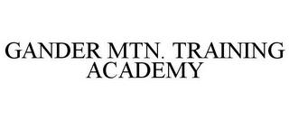 GANDER MTN. TRAINING ACADEMY trademark