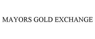 MAYORS GOLD EXCHANGE trademark