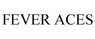 FEVER ACES trademark