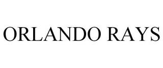 ORLANDO RAYS trademark