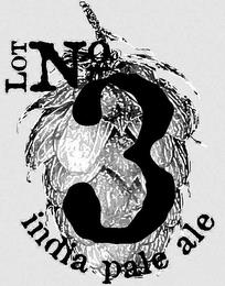 LOT NO. 3 INDIA PALE ALE trademark