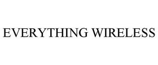 EVERYTHING WIRELESS trademark