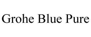 GROHE BLUE PURE trademark