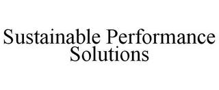 SUSTAINABLE PERFORMANCE SOLUTIONS trademark