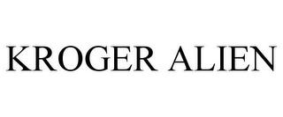 KROGER ALIEN trademark