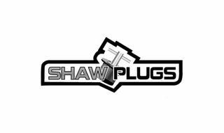 SHAW PLUGS trademark