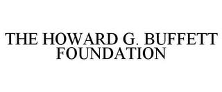 THE HOWARD G. BUFFETT FOUNDATION trademark