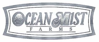 OCEAN MIST FARMS trademark