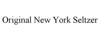 ORIGINAL NEW YORK SELTZER trademark