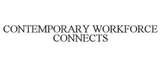 CONTEMPORARY WORKFORCE CONNECTS trademark