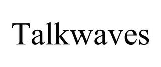 TALKWAVES trademark